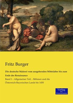 Die deutsche Malerei vom ausgehenden Mittelalter bis zum Ende der Renaissance - Burger, Fritz