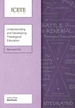 Understanding and Developing Theological Education - Ott, Bernhard