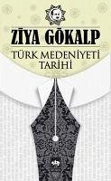 Türk Medeniyeti Tarihi - Gökalp, Ziya