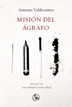 Misión del ágrafo - Cuesta Abad, José Manuel; Valdecantos Alcaide, Antonio