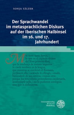 Der Sprachwandel im metasprachlichen Diskurs auf der Iberischen Halbinsel im 16. und 17. Jahrhundert - Sälzer, Sonja