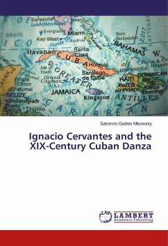 Ignacio Cervantes and the XIX-Century Cuban Danza - Mikowsky, Salomón Gadles