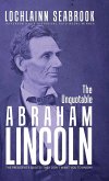 The Unquotable Abraham Lincoln
