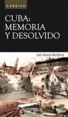 Cuba : memoria y desolvido Cuba : memoria y desolvido