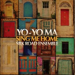 Sing Me Home - Ma,Yo-Yo & The Silk Road Ensemble