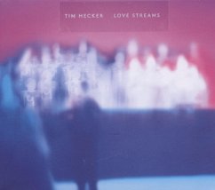 Love Streams - Hecker,Tim