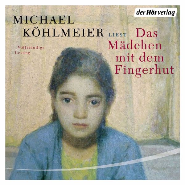 Das Mädchen mit dem Fingerhut (MP3-Download) von Michael Köhlmeier - Hörbuch  bei bücher.de runterladen