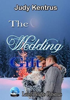 The Wedding Gift (Laurel Heights) (eBook, ePUB) - Kentrus, Judy