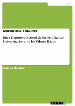Ética Deportiva. Actitud de los Estudiantes Universitarios ante los Valores Éticos (eBook, PDF)