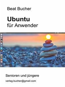 Ubuntu für Anwender (eBook, ePUB) - Bucher, Beat