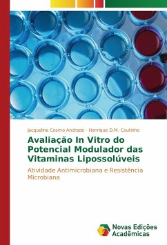 Avaliação In Vitro do Potencial Modulador das Vitaminas Lipossolúveis - Andrade, Jacqueline Cosmo;Coutinho, Henrique D.M.