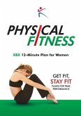 Physical Fitness: XBX 12-Minute Plan for Women