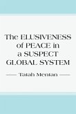 The Elusiveness of Peace in a Suspect Global System