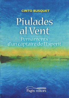 Piulades al vent : Pensaments d'un captaire de l'Esperit - Torralba Roselló, Francesc; Busquet, Cinto