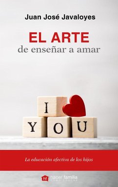 El arte de enseñar a amar - Javaloyes Soto, Juan José