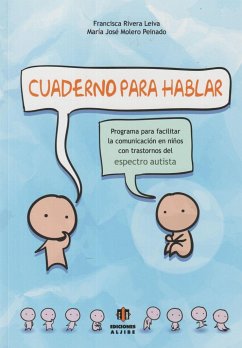 Cuaderno para hablar : programa para facilitar la comunicación en niños con trastornos del espectro autista - Rivera Leiva, Francisca; Molero Peinado, María José