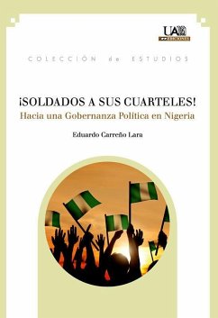 ¡Soldados a sus cuarteles! : hacia una gobernanza política en Nigeria - Carreño Lara, Eduardo