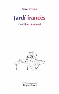 Jardí francès : De Villon a Rimbaud - Rovira, Pere