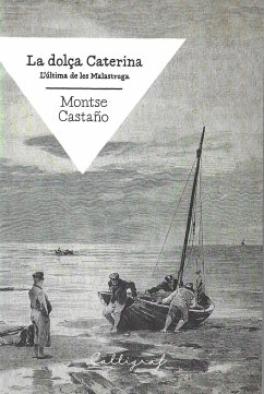 La dolça Caterina : L'última de les Malastruga - Castaño Olmo, Montse