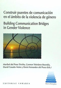 Construir puentes de comunicación en el ámbito de la violencia de género - Casado Neira, David; Pozo Triviño, Maribel del