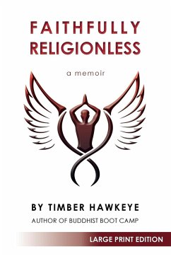 Faithfully Religionless (LARGE PRINT EDITION) - Hawkeye, Timber