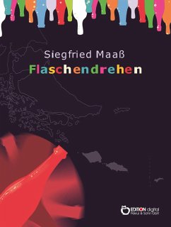Flaschendrehen (eBook, ePUB) - Maaß, Siegfried
