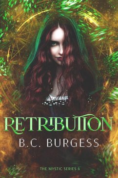 Retribution (The Mystic Series, #4) (eBook, ePUB) - Burgess, B. C.