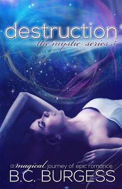 Destruction (The Mystic Series, #5) (eBook, ePUB) - Burgess, B. C.