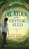 Del Ryder and the Crystal Seed (eBook, ePUB)