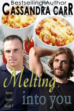 Melting Into You (Savor Series, #1) (eBook, ePUB) - Carr, Cassandra