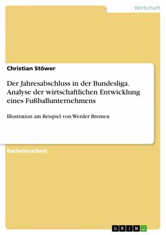 Der Jahresabschluss in der Bundesliga. Analyse der wirtschaftlichen Entwicklung eines Fußballunternehmens (eBook, PDF) - Stöwer, Christian