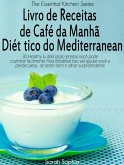 Livro de Receitas de Café da Manhã Dietético do Mediterranean (eBook, ePUB)