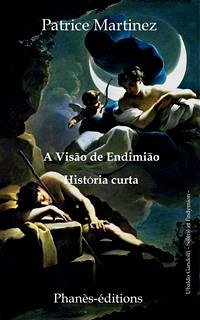 A Visão De Endimião (eBook, ePUB) - Martinez, Patrice