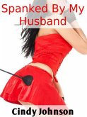 Spanked By My Husband (eBook, ePUB) Spanked By My Husband (eBook, ePUB)