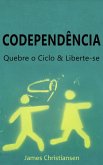 Codependência: Quebre o Ciclo & Liberte-se (eBook, ePUB)