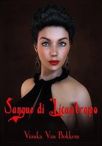 Sangue Di Licantropo (eBook, ePUB) - Van Bokkem, Vianka