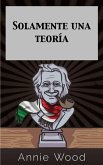 Solamente una teoría (eBook, ePUB)