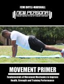 Movement Primer: Fundamentals of Movement Mechanics to Improve Health, Strength and Training Performance (eBook, ePUB)