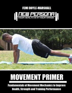Movement Primer: Fundamentals of Movement Mechanics to Improve Health, Strength and Training Performance (eBook, ePUB) - Doyle-Marshall, Femi