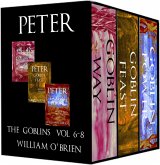 Peter: The Goblins, Vol 6-8 (Peter: A Darkened Fairytale) (eBook, ePUB)
