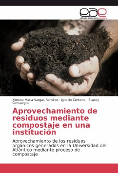 Aprovechamiento de residuos mediante compostaje en una institución - Vargas Ramirez, Ximena Maria;Centeno, Ignacio;Consuegra, Stacey