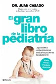 El gran libro de la pediatría : la guía básica con las soluciones a todos los problemas de salud infantil