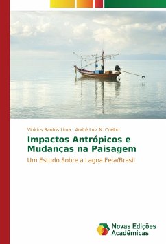 Impactos Antrópicos e Mudanças na Paisagem - Santos Lima, Vinícius;N. Coelho, André Luiz