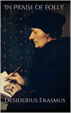 In Praise of Folly (eBook, ePUB) - Erasmus, Desiderius