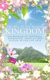 The Key to the Second Kingdom: The Meaning of Happiness, Depression, Conflict and Suicide in our Life Path (eBook, ePUB)