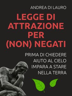 LEGGE DI ATTRAZIONE PER (non) NEGATI (eBook, ePUB) - Di Lauro, Andrea