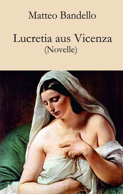 Lucretia aus Vicenza (eBook, ePUB) - Bandello, Matteo