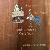 Frösche, Hühner und andere Sati(e)re (eBook, ePUB)