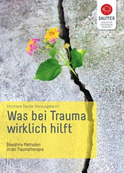 Was bei Trauma wirklich hilft - Sautter, Christiane