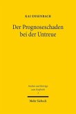 Der Prognoseschaden bei der Untreue Der Prognoseschaden bei der Untreue